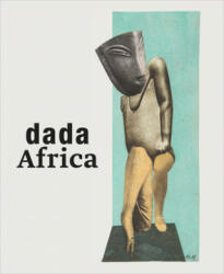 Dada Africa - Ralf Burmeister, Michaela Oberhofer, Esther Tisa Francini (ISBN: 9783858817792)