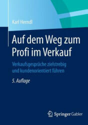 Auf Dem Weg Zum Profi Im Verkauf - Karl Herndl (ISBN: 9783834947185)