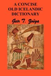 Concise Dictionary of Old Icelandic - Geir T. Zoega (ISBN: 9781849026635)