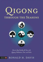 Qigong Through the Seasons - Ronald Davis (ISBN: 9781848192386)