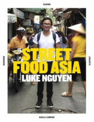 Luke Nguyen's Street Food Asia - NGUYEN LUKE (ISBN: 9781743792193)
