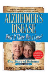 Alzheimer's Disease: What If There Was a Cure? - Mary T. Newport (ISBN: 9781681626802)