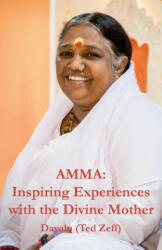 Amma: Inspiring Experiences With The Divine Mother - Ted Zeff (ISBN: 9781680374322)