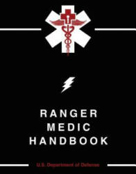 Ranger Medic Handbook - U. S. Department of Defense (ISBN: 9781634503327)