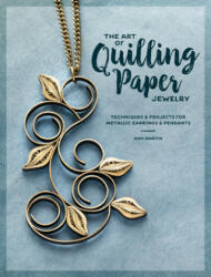 Art of Quilling Paper Jewelry - Ann Martin (ISBN: 9781632505774)
