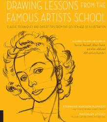 Drawing Lessons from the Famous Artists School: Classic Techniques and Expert Tips from the Golden Age of Illustration - Featuring the Work and Words (ISBN: 9781631591228)