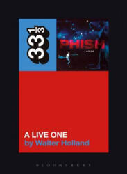 Phish's A Live One - Walter Holland (ISBN: 9781628929386)