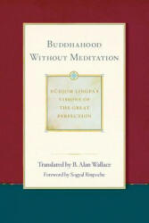Buddhahood Without Meditation - Bdud-Joms-Glicn, Dudjom Lingpa, Sera Khandro (ISBN: 9781614293460)