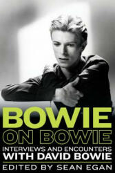 Bowie on Bowie: Interviews and Encounters with David Bowie - Sean Egan (ISBN: 9781613738788)