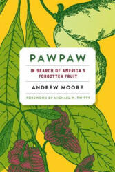 Andrew Moore, Michael W. Twitty - Pawpaw - Andrew Moore, Michael W. Twitty (ISBN: 9781603587037)