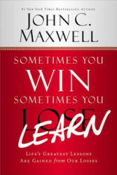Sometimes You Win--Sometimes You Learn - John C. Maxwell, John Wooden (ISBN: 9781599953700)