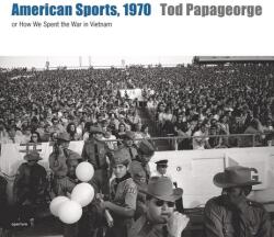 Tod Papageorge: American Sports, 1970 - Tim Davis (ISBN: 9781597110501)