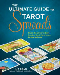 Ultimate Guide to Tarot Spreads - Liz Dean (ISBN: 9781592337163)