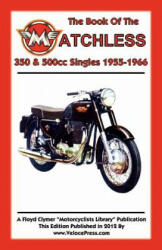 BOOK OF THE MATCHLESS 350 & 500cc SINGLES 1955-1966 - W. C. Haycraft (ISBN: 9781588502056)