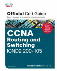 CCNA Routing and Switching ICND2 200-105 Official Cert Guide - Wendell Odom (ISBN: 9781587205798)