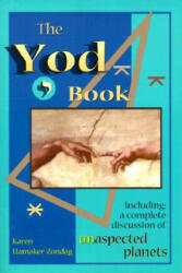 The Yod Book: Including a Complete Discussion of Unaspected Planets (ISBN: 9781578631636)