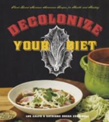 Decolonize Your Diet (ISBN: 9781551525921)