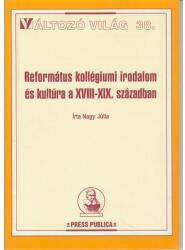 Református kollégiumi irodalom és kultúra a xviii-xix. században (1998)