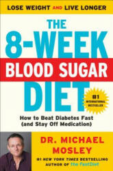 The 8-week Blood Sugar Diet - Michael Mosley (ISBN: 9781501111235)