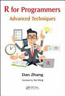 R for Programmers: Advanced Techniques (ISBN: 9781498736879)