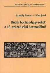 BUDAI BORTIZEDJEGYZÉKEK A 16. SZÁZAD ELSŐ HARMADÁBÓL (2005)