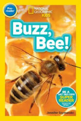 National Geographic Kids Readers: Buzz, Bee! - Jennifer Szymanski (ISBN: 9781426327803)