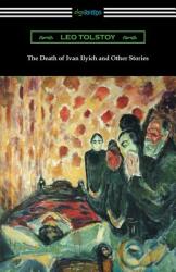 The Death of Ivan Ilyich and Other Stories (ISBN: 9781420954203)