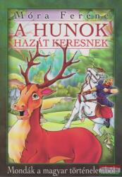 Móra Ferenc - A hunok hazát keresnek (2005)