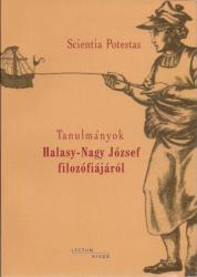 TANULMÁNYOK HALASY-NAGY JÓZSEF FILOZÓFIÁJÁRÓL (2004)