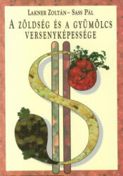 A zöldség és a gyümölcs versenyképessége (ISBN: 9789633562079)