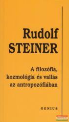 Rudolf Steiner - A filozófia, kozmológia és vallás az antropozófiában (2002)