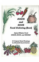 COLOR and COOK Food Coloring Book - Elizabeth Ann Besa Quirino (ISBN: 9781367800571)