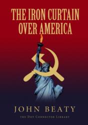 Iron Curtain Over America (ISBN: 9781365459788)