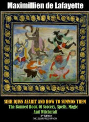 Sihr Djinn Afarit and How to Summon Them. 3rd Edition - Maximillien De Lafayette (ISBN: 9781365298028)