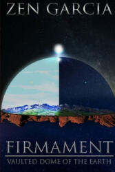 Firmament: Vaulted Dome of the Earth (ISBN: 9781365073847)