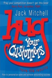 Hug Your Customers - Jack Mitchell (2004)