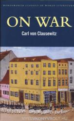 Carl Von Clausewitz - On War - Carl Von Clausewitz (1999)