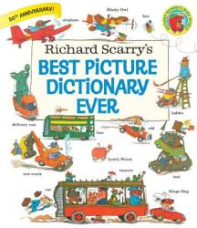 Richard Scarry's Best Picture Dictionary Ever - Richard Scarry (2005)