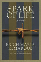 Spark of Life - Erich Maria Remarque, James Stern (ISBN: 9780449912515)
