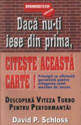 Dacă nu-ți iese din prima, citește această carte! Principii cu eficiență garantată pentru atingerea cotei maxime de succes (2009)