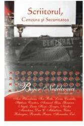 Scriitorul, cenzura si securitatea - Bujor Nedelcovici (ISBN: 9789737242563)