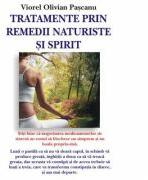 Tratamente prin remedii naturale si spirit - Viorel Olivian Pascanu (2006)