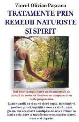 Tratamente prin remedii naturale si spirit - Viorel Olivian Pascanu (2006)