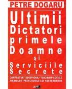 Ultimii dictatori, primele doamne si serviciile secrete - Petre Dogaru (2004)