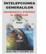 Intelepciunea generalilor - managementul strategic al afacerilor - William A. Cohen (2000)
