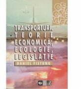 Teorie economica, ecologie, legislatie - Daniel Fistung (1999)