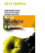 Noua revolutie a glucozei - Jennie Brand Miller (2006)