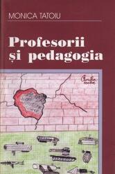 Profesorii şi pedagogia - Monica Tatoiu (2005)