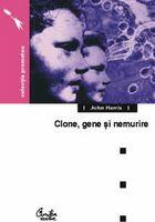 Clone, gene şi nemurire - John Harris (2003)