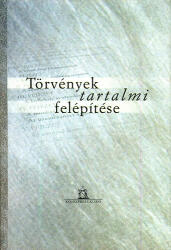 Törvények tartalmi felépítése (ISBN: 9789638587725)